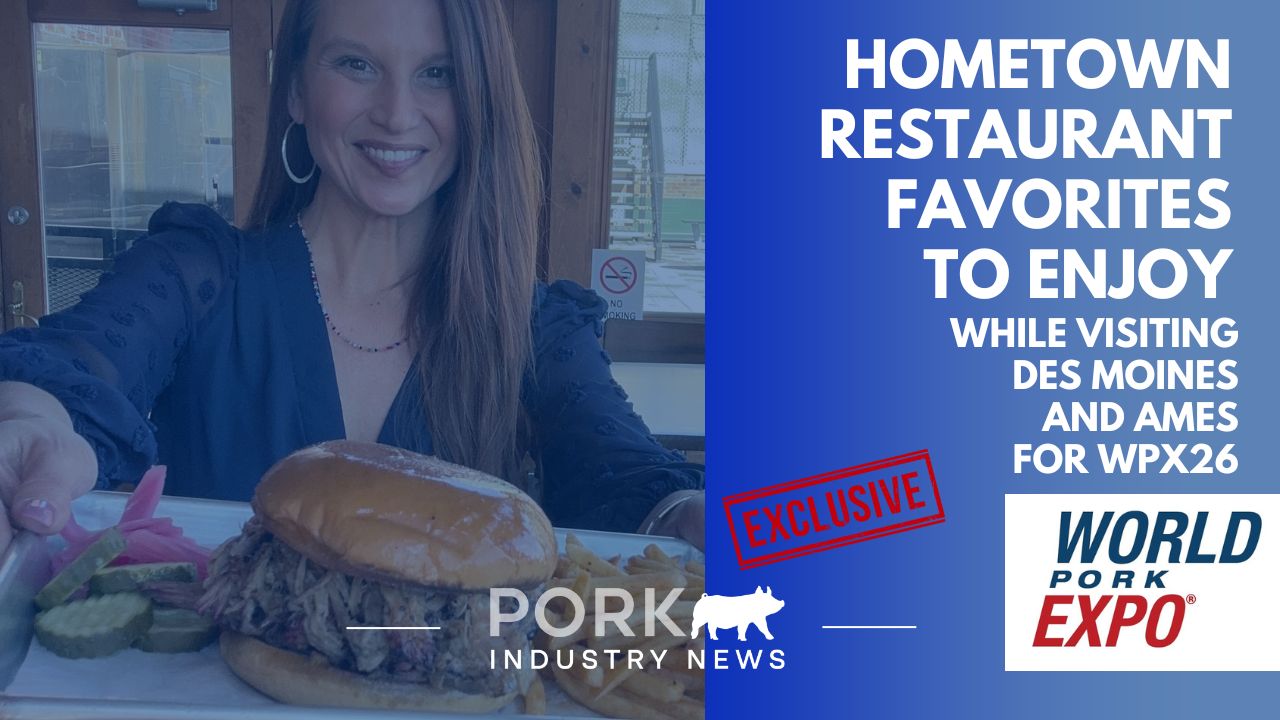 Hometown Restaurant Favorites to Enjoy While Visiting Des Moines and Ames for World Pork Expo | Pork Industry News