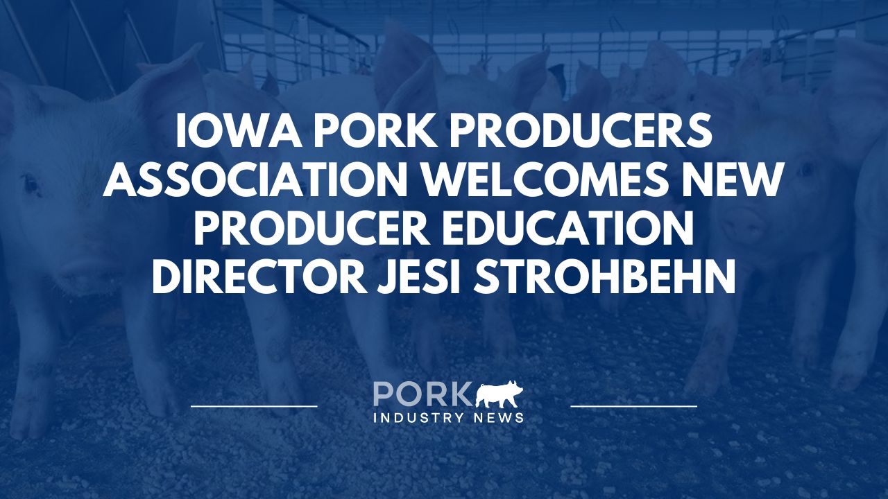Iowa Pork Producers Association Welcomes New Producer Education Director Jesi Strohbehn | Pork Industry News
