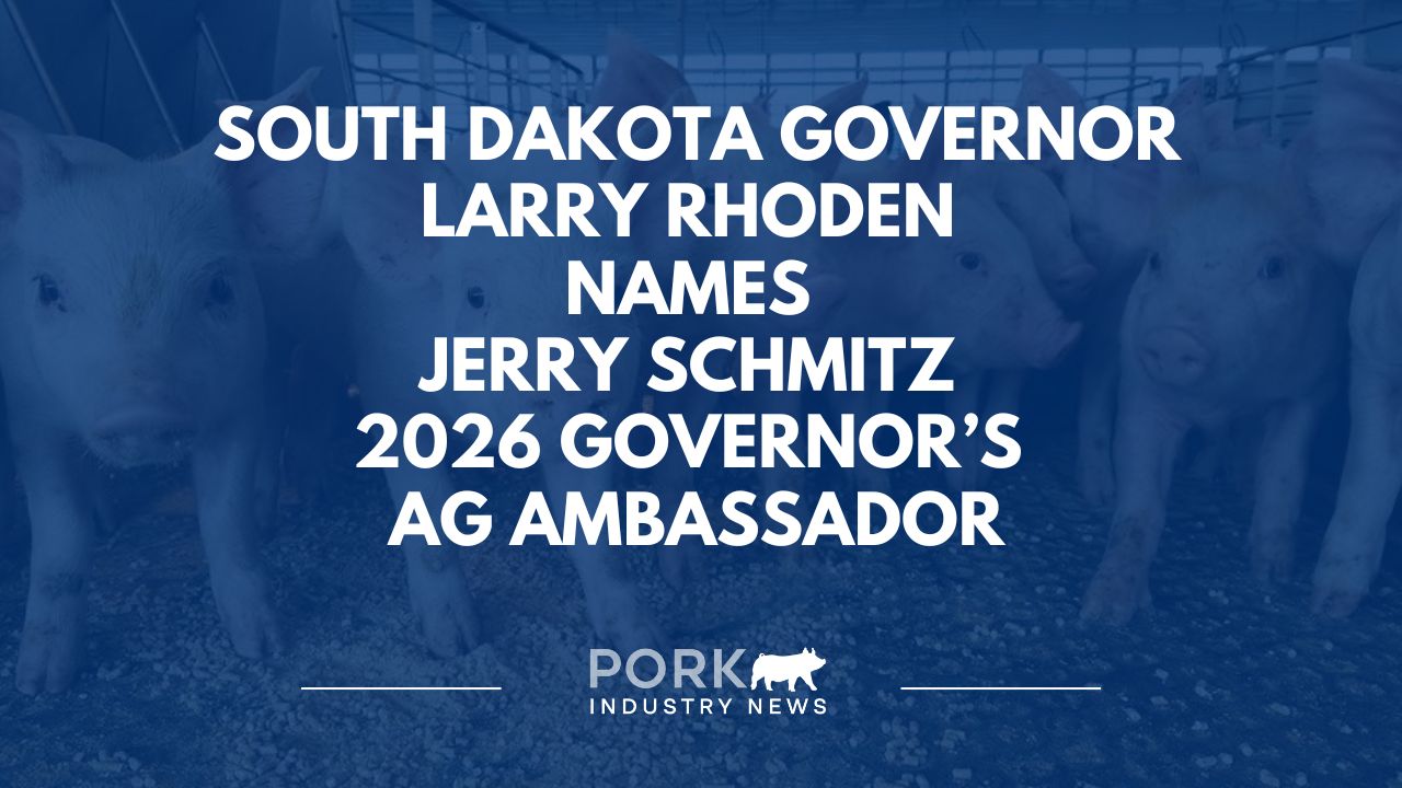 South Dakota Governor Larry Rhoden Names Jerry Schmitz 2026 Governor’s Ag Ambassador | Pork Industry News